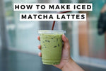 How To Make Iced Matcha Lattes: The Easy Way